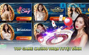 Top game casino VNQ8 tuyệt đỉnh không thể bỏ lỡ