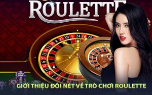 Giới thiệu đôi nét về trò chơi Roulette